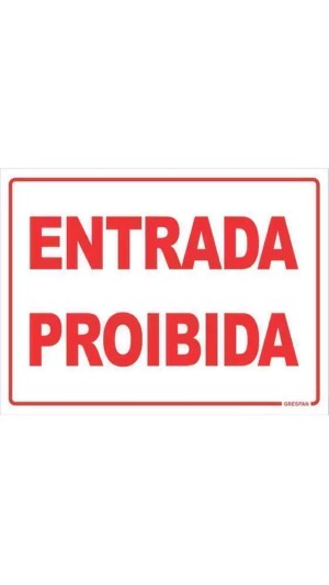 PLACA SINALIZ.15X20 ENTRADA PROIBIDA SIN76 PCT C/01 UNID. GRESPAN