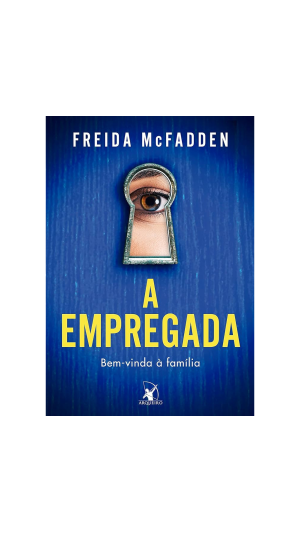 LIVRO A EMPREGADA BEM-VINDA À FAMÍLIA ED.ARQUEIRO