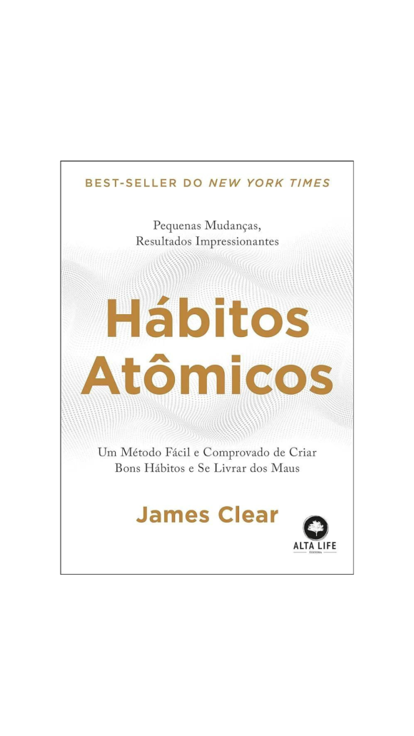 LIVRO HÁBITOS ATÔMICOS ED.ALTA LIFE