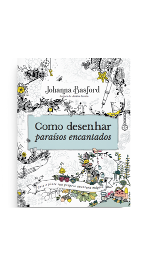 LIVRO COMO DESENHAR PARAÍSOS ENCANTADOS ED.SEXTANTE