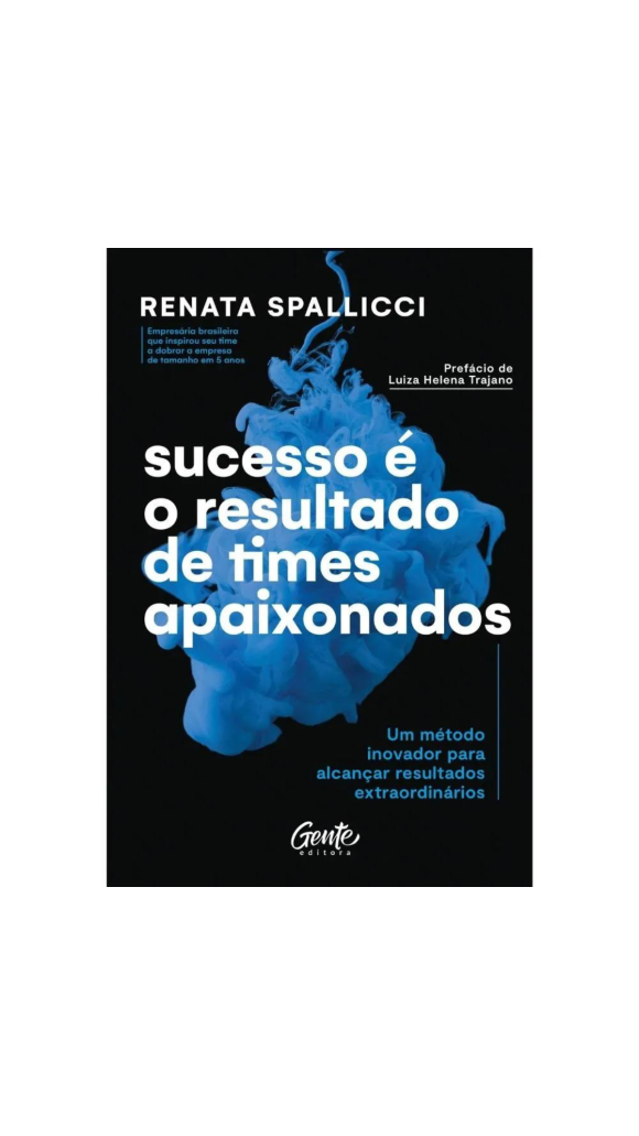 LIVRO SUCESSO É O RESULTADO DE TIMES APAIXONADOS ED.GENTE